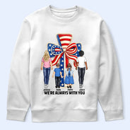 Independence Day,Sad - Stars & Stripes I'm Always With You - Personalized T Shirt