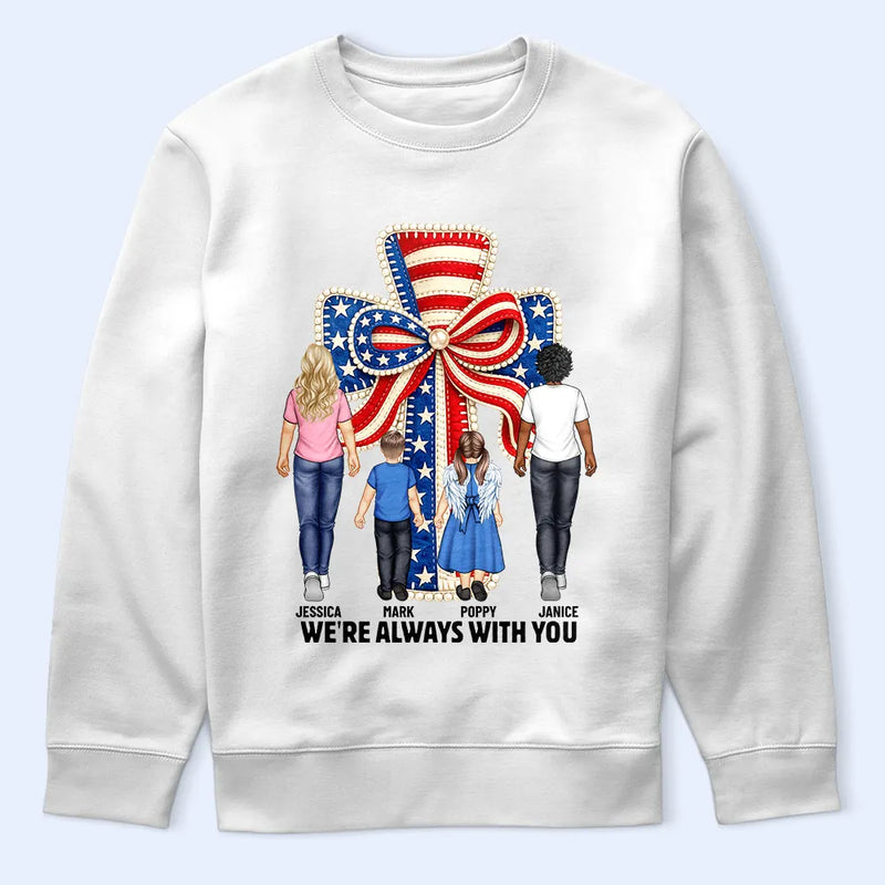 Independence Day,Sad - Stars & Stripes I'm Always With You - Personalized T Shirt