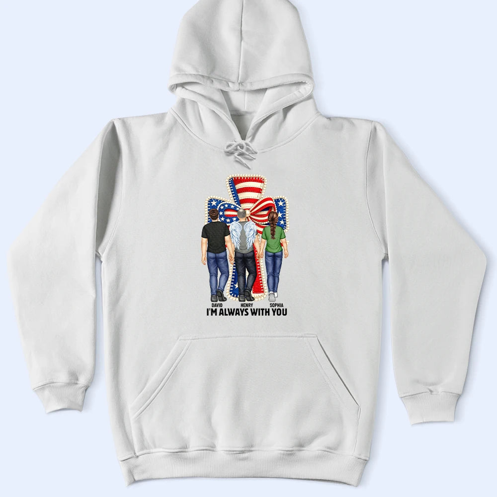 Independence Day,Sad - Stars & Stripes I'm Always With You - Personalized T Shirt