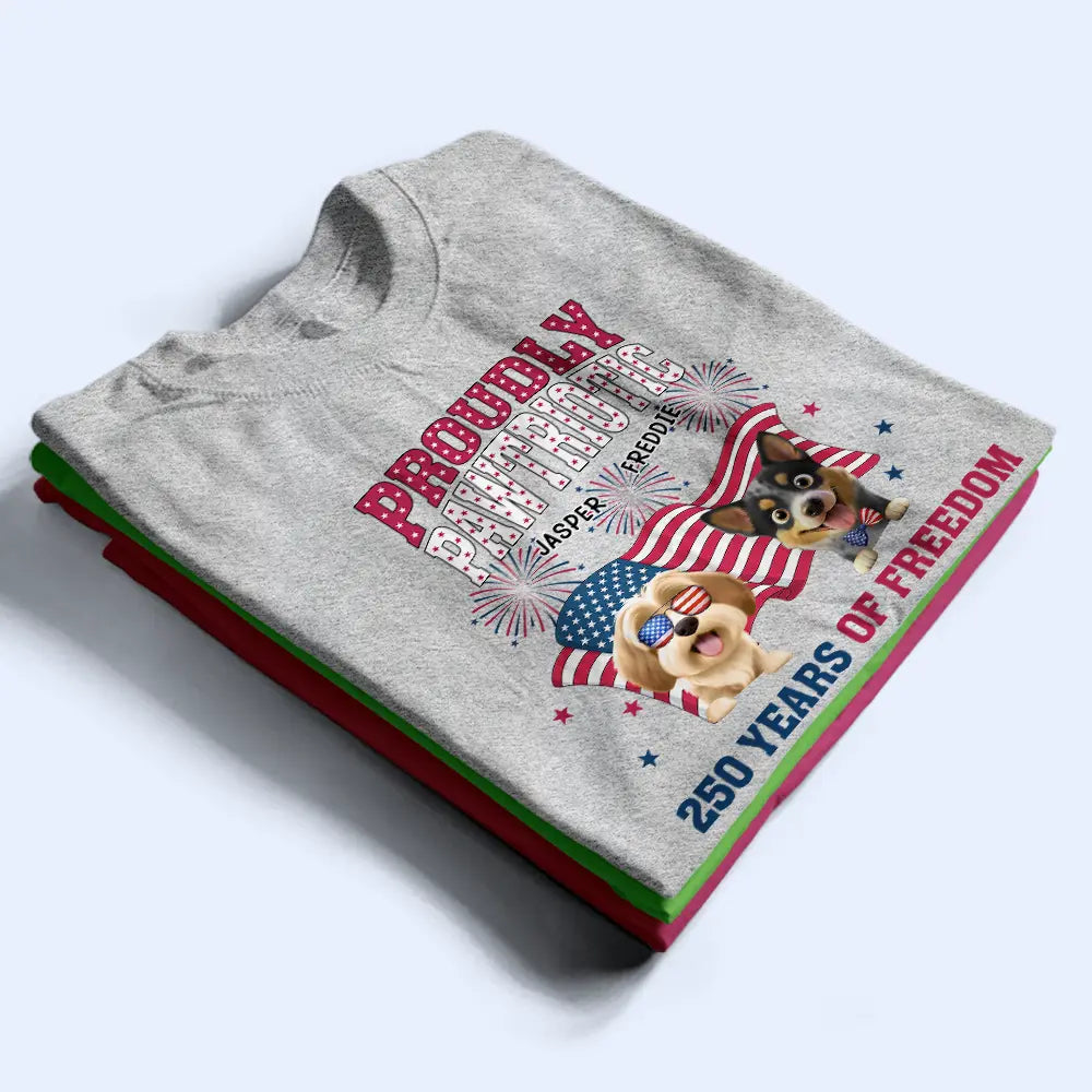 Dog Lovers, Dog Mom, Dog Dad, Funny, Independence Day - Stars & Stripes Proudly Pawtriotic 250 Years Of Freedom - Personalized T Shirt