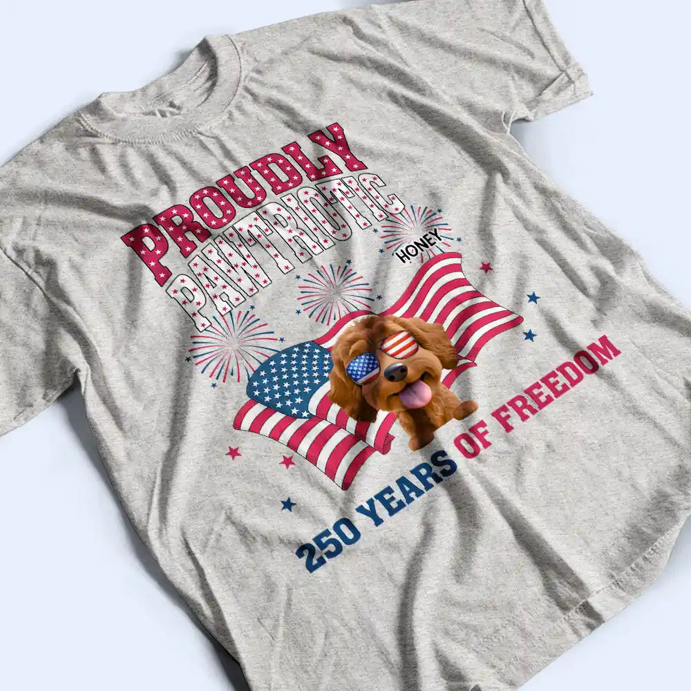 Dog Lovers, Dog Mom, Dog Dad, Funny, Independence Day - Stars & Stripes Proudly Pawtriotic 250 Years Of Freedom - Personalized T Shirt