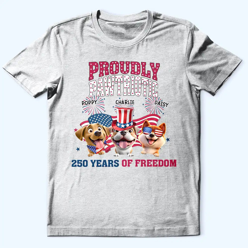 Stars & Stripes Proudly Pawtriotic 250 Years Of Freedom - Personalized T Shirt