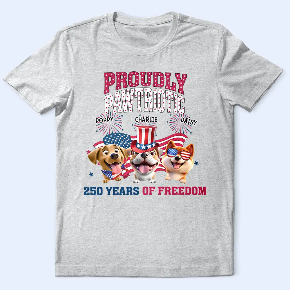 Stars & Stripes Proudly Pawtriotic 250 Years Of Freedom - Personalized T Shirt