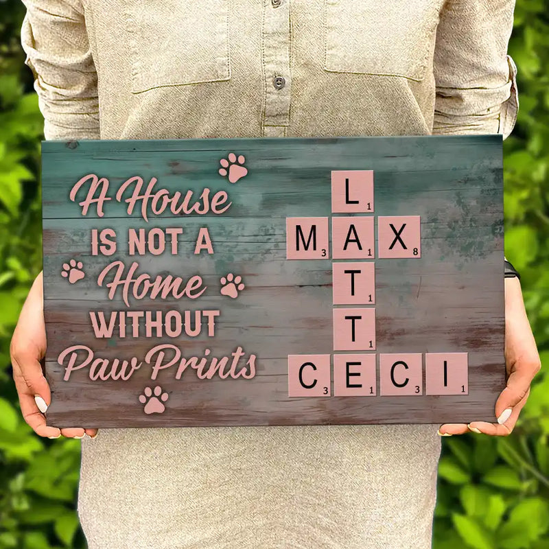 Pet Lovers,Love - Crossword A House Is Not A Home Without Pawprints Scrabble - Personalized Wood Rectangle Sign