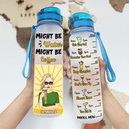 Might Be Water Might Be - Personalized Custom Water Tracker Bottle