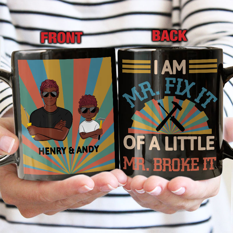 I'm Mr. Fix It - Gift For Father - Personalized Custom Black Mug
