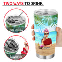 Might Be Water Might Be - Personalized Custom Tumbler