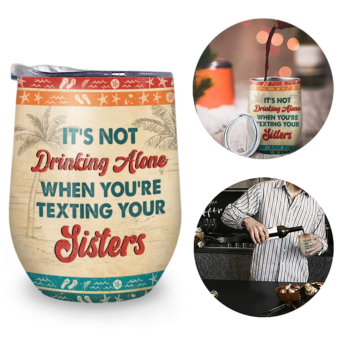 Sibling It's Not Drinking Alone - Gift For Sister - Personalized Custom Wine Tumbler