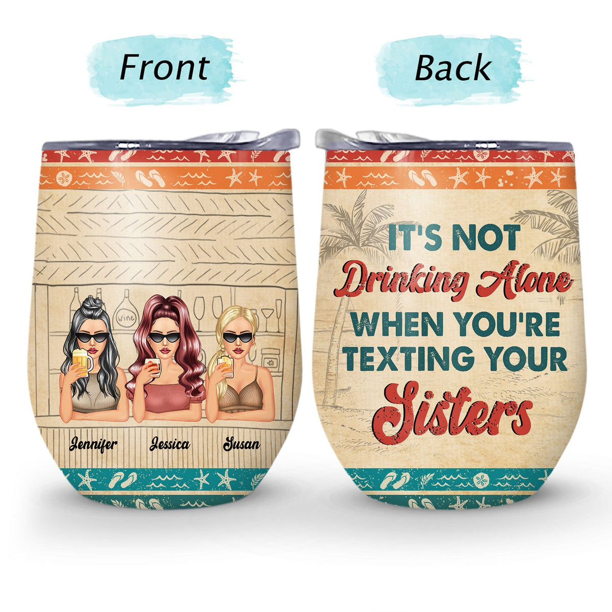 Sibling It's Not Drinking Alone - Gift For Sister - Personalized Custom Wine Tumbler