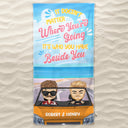 It Doesn't Matter Where Beach - Gift For Couples - Personalized Custom Beach Towel