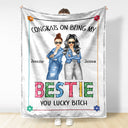 Best Friend Congrats On Being My Bestie - Gift For Bestie - Personalized Fleece Blanket
