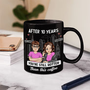 Cartoon Couple After Years You're Still Hotter Than This Coffee - Gift For Couples - Personalized Mug