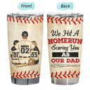 We Hit A Homerun Scoring You As Our Dad - Personalized Tumbler