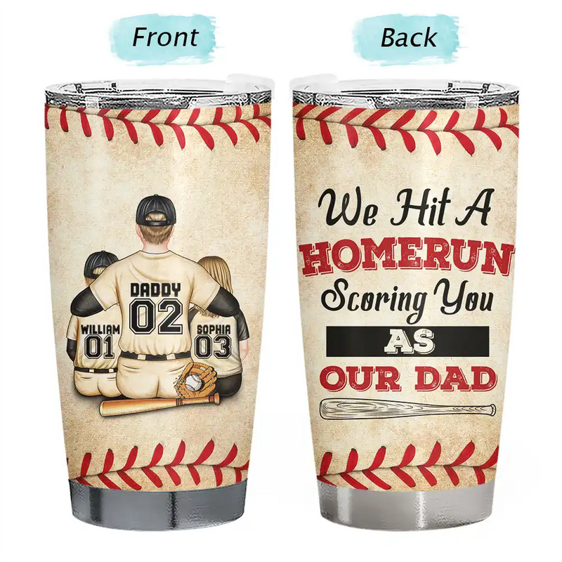 We Hit A Homerun Scoring You As Our Dad - Personalized Tumbler