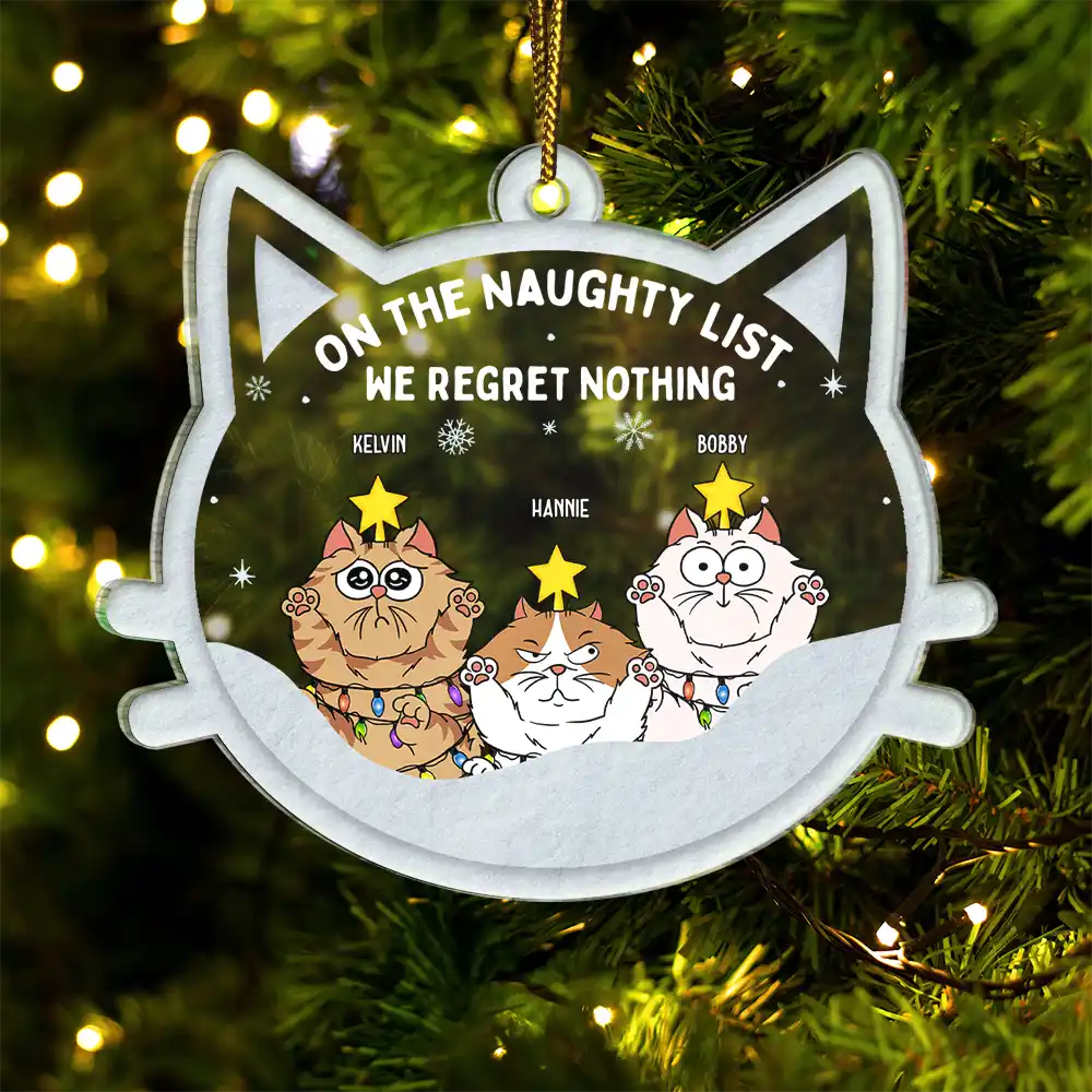 Christmas Cat On The Naughty List We Regret Nothing - Personalized Custom Shaped Acrylic Ornament