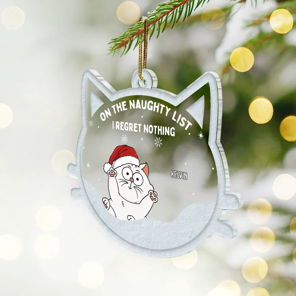 Christmas Cat On The Naughty List We Regret Nothing - Personalized Custom Shaped Acrylic Ornament