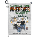 Always At Home Wherever We Park It Husband Wife Couple - Gift For Camping Couples - Personalized Custom Flag