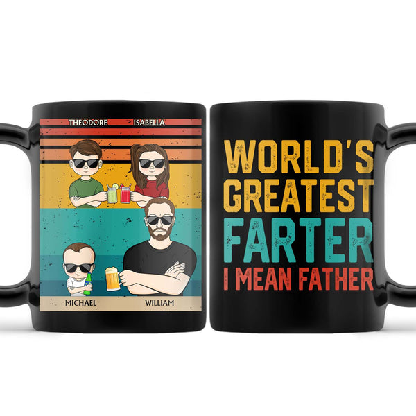 World's Greatest Farter I Mean Father - Funny, Birthday Gift For Father, Husband - Personalized Custom Black Mug