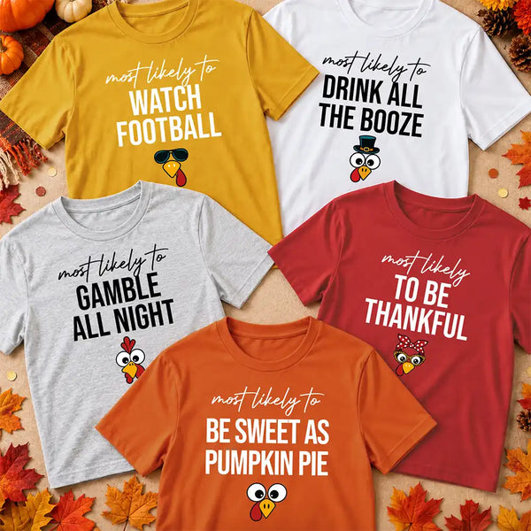 Family,Humorous,Icon,Thanksgiving - Thanksgiving Matching Shirt For Family - Personalized Most Likely To Funny Quote T Shirt