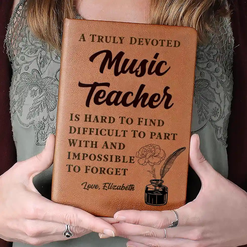 Teacher,Back To School - A Truly Great Teacher Is Hard To Find And Impossible To Forget - Personalized Leather Journal