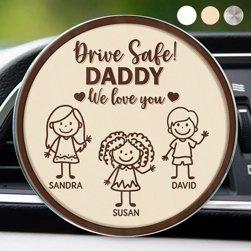 Gift For Grandpa,Gift For Grandma,Gift For Grandparents,Gift For Mother,Gift For Father,Happy,Stick Figure - Drive Safe Grandpa Daddy Kid Stick Figures - Personalized Acrylic Car Vent Clip