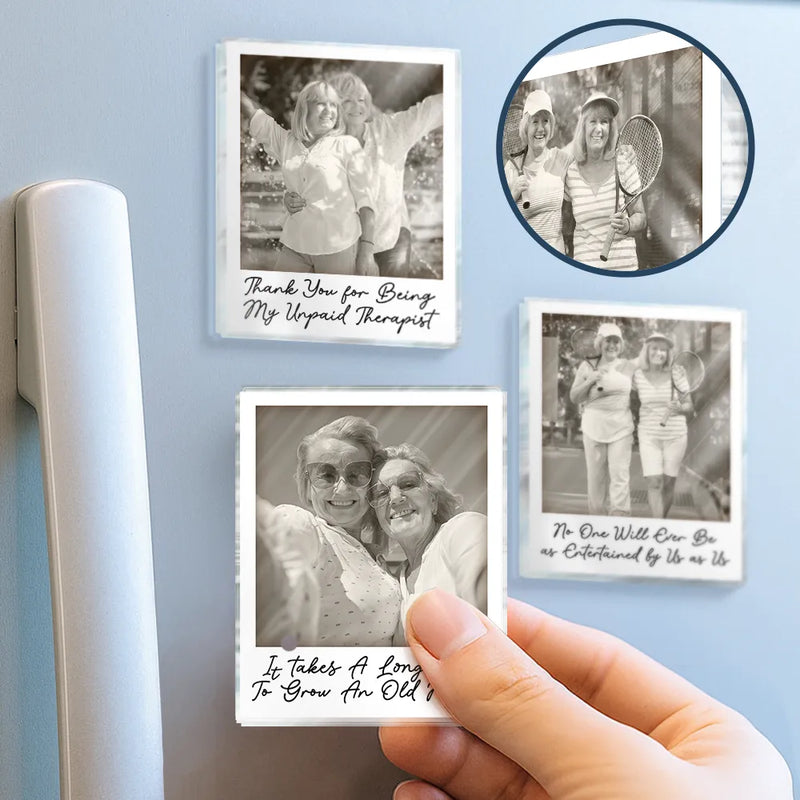 Gift For Bestie,Gift For Sisters,Happy,Custom Photo,Old Best friends - Custom Photo Besties Gray Scale Right In The Throat - Personalized Acrylic Fridge Magnet