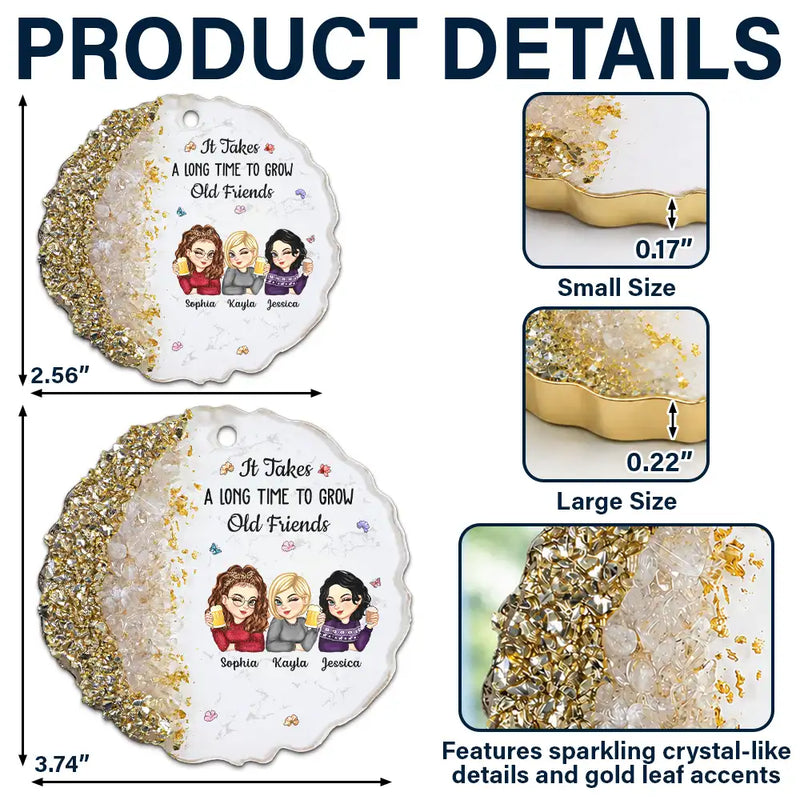 Sentimental, Gift For Bestie, Vector - It Takes A Long Time To Grow An Old Friend For Besties Best Friends - Personalized Resin Ornament