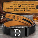 Gift For Couples,Gift For Husband,Gift For Boyfriend,Anniversary,Love - I Love You For Who You Are Gift For Husband Boy Friend - Personalized Leather Belt With Engraved Buckle
