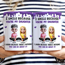 Gift For Daughter,Dad,Daughters (Adult),Happy - I Smile Because You're My Daughter Granddaughter - Personalized White Edge-to-Edge Mug