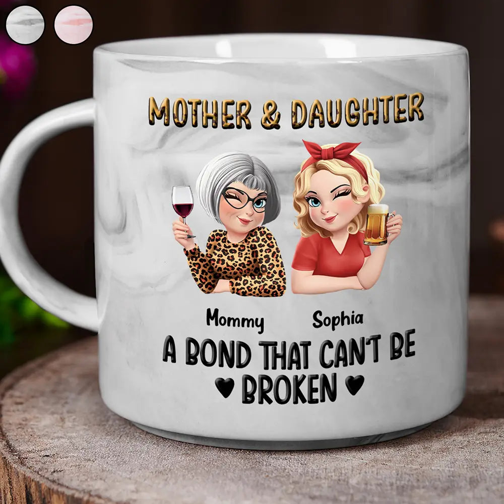 Gift For Mother,Gift For Daughter,Gift For Women,Happy,Top Market - Mother & Daughters A Bond That Can't Be Broken 3D Effect - Personalized Marble Mug