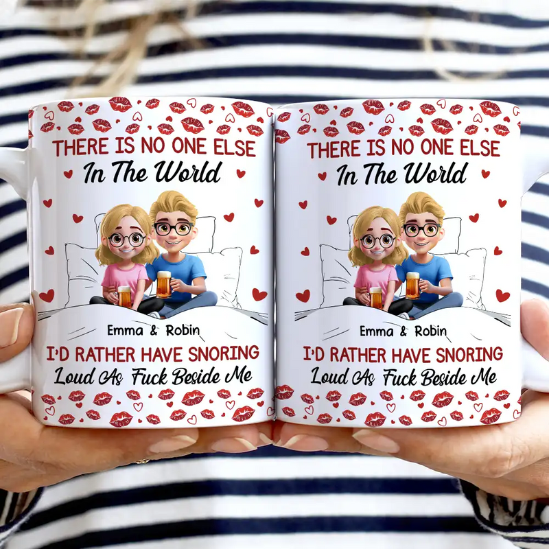 Gift For Couples,Gift For Husband,Gift For Boyfriend,Funny - Snoring Partner No One Else In The World Couple - Personalized White Edge-to-Edge Mug