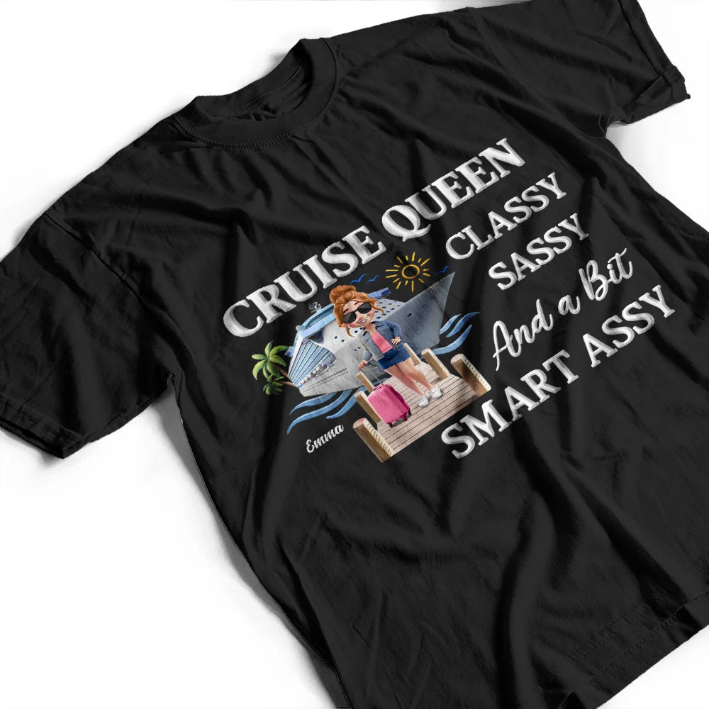 Travel,Cruising,Gift For Yourself,Gift For Women,Funny - Cruise Queen Classy Sassy - Personalized T Shirt