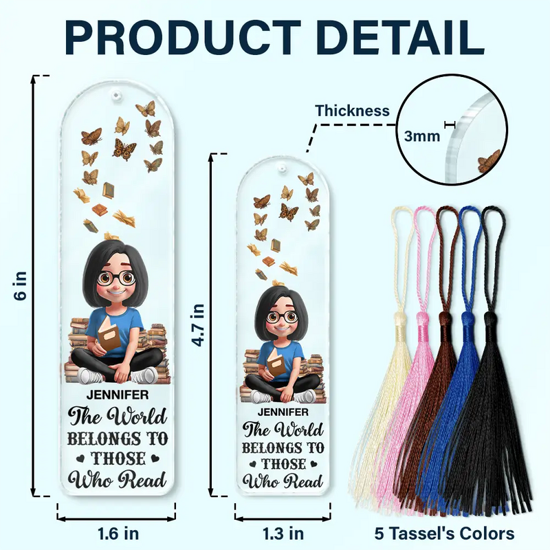 Reading,Gift For Yourself,Happy - Reading World Belongs To Those Who Read - Personalized Acrylic Bookmark