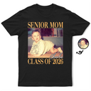 Graduation, Gift For Mother, Happy - Custom Photo Senior Mom Graduation - Personalized T Shirt