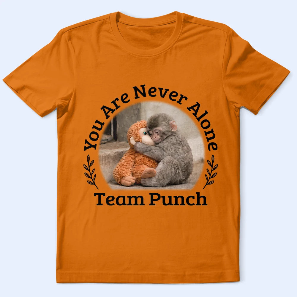 You Are Never Alone Team Punch - Personalized T Shirt