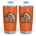 Punch Monkey,Gift For Yourself,Love,Gift For Bestie,Gift For Women,Gift For Men - You Are Never Alone Team Punch - Personalized Tumbler