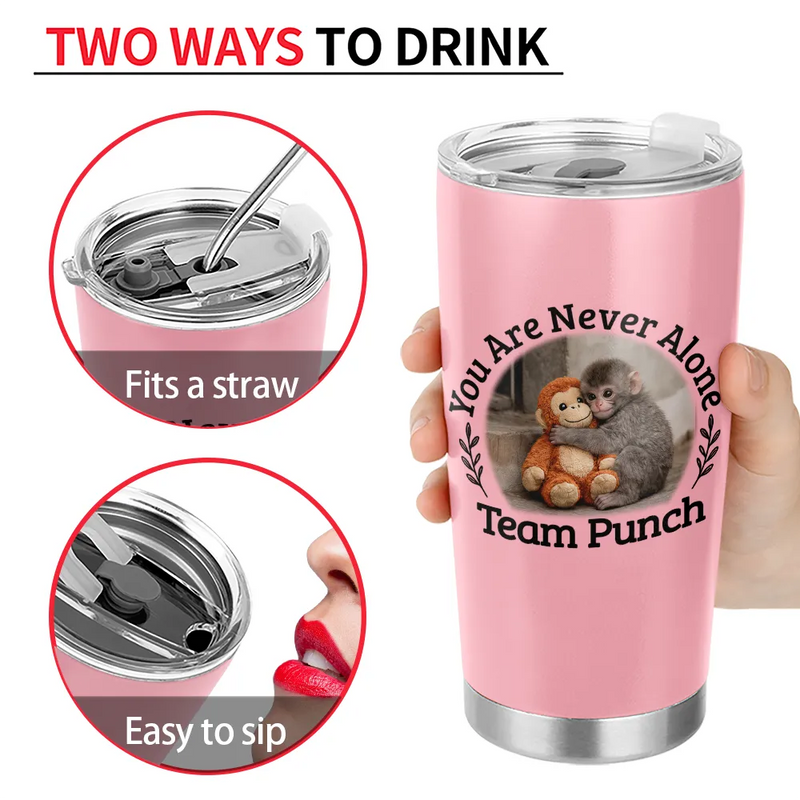 Punch Monkey,Gift For Yourself,Love,Gift For Bestie,Gift For Women,Gift For Men - You Are Never Alone Team Punch - Personalized Tumbler
