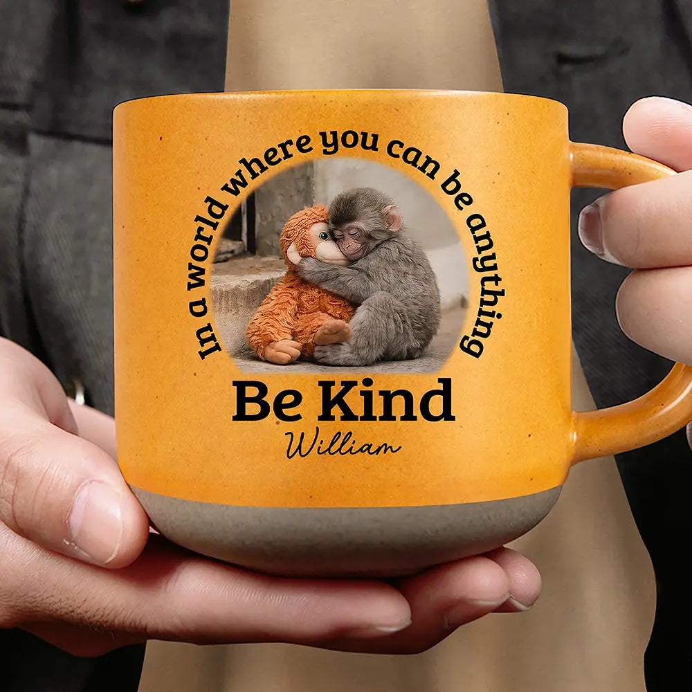 Punch Monkey,Gift For Yourself,Love,Gift For Bestie,Gift For Women,Gift For Men - In A World Where You Can Be Anything Be Kind - Personalized Pottery Mug