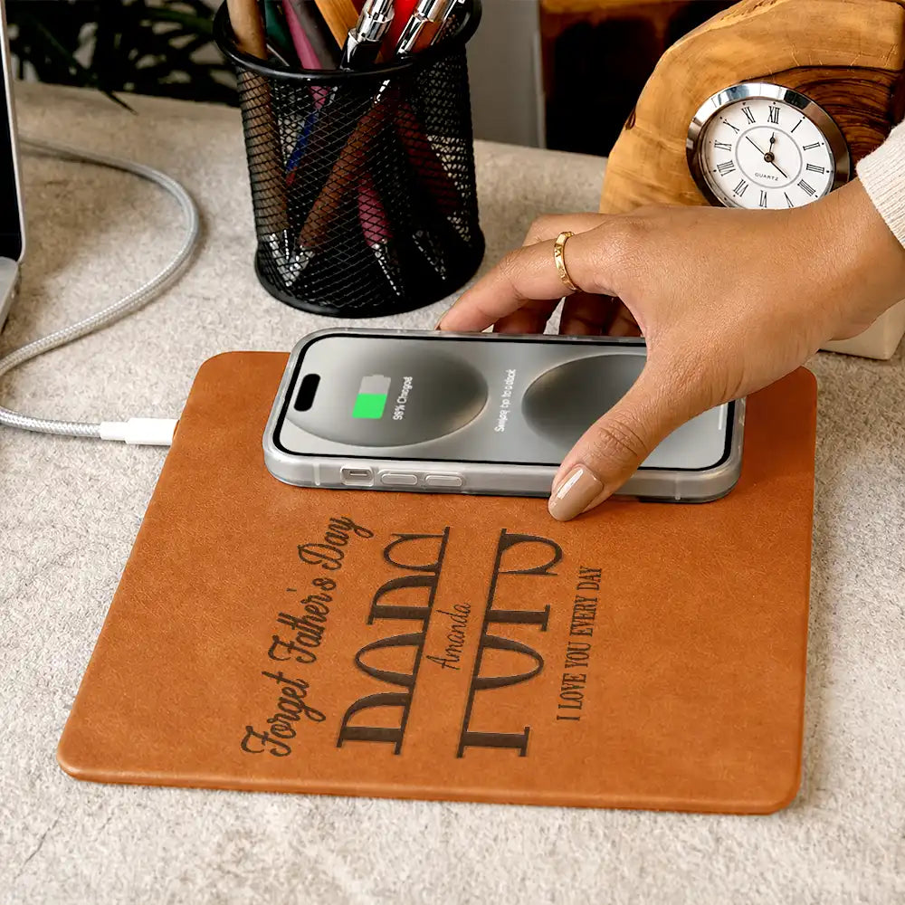 Gift For Father,Gift For Grandpa,Grandpa - Grandkids,Proud - Forget Father's Day We Love You Everyday - Personalized Leather Charging Mat