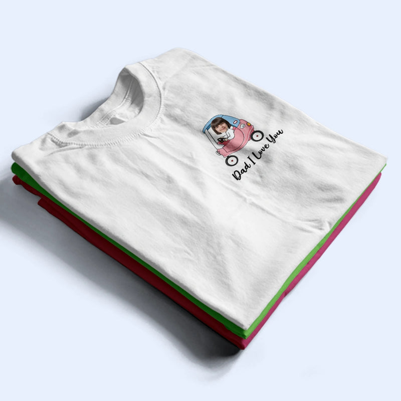 Custom Photo,Gift For Father,Dad - Children,Non-Eng,Photo,Adorable - Custom Photo Funny Car Race On Back I Love You - Personalized T Shirt