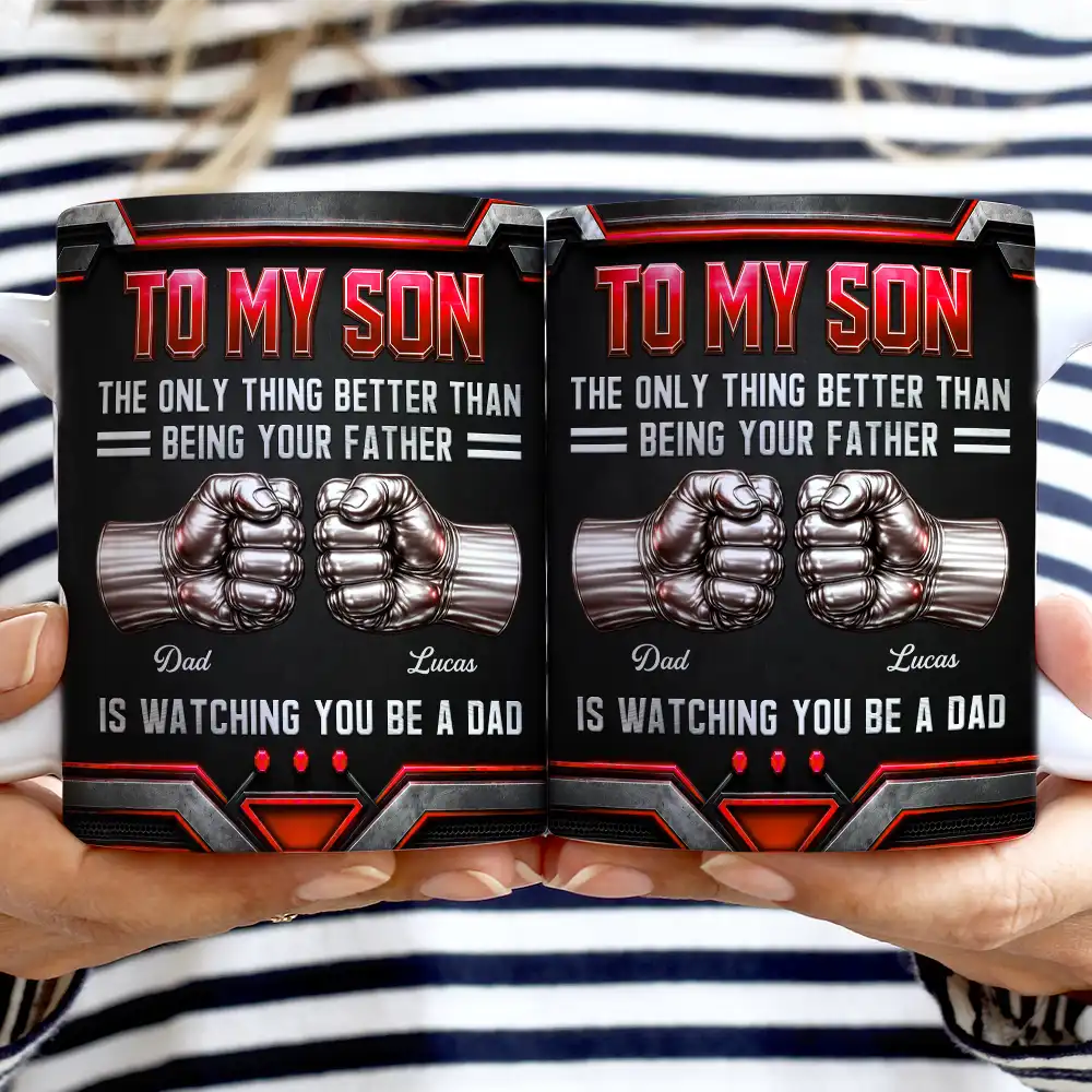 Gift For Father,Gift For Son,Dad - Son (Adult),Gift For Children,Top Market,Proud,Custom Text - 3D Metallic Effect Hand Punch Watching You Be A Dad - Personalized White Edge-to-Edge Mug