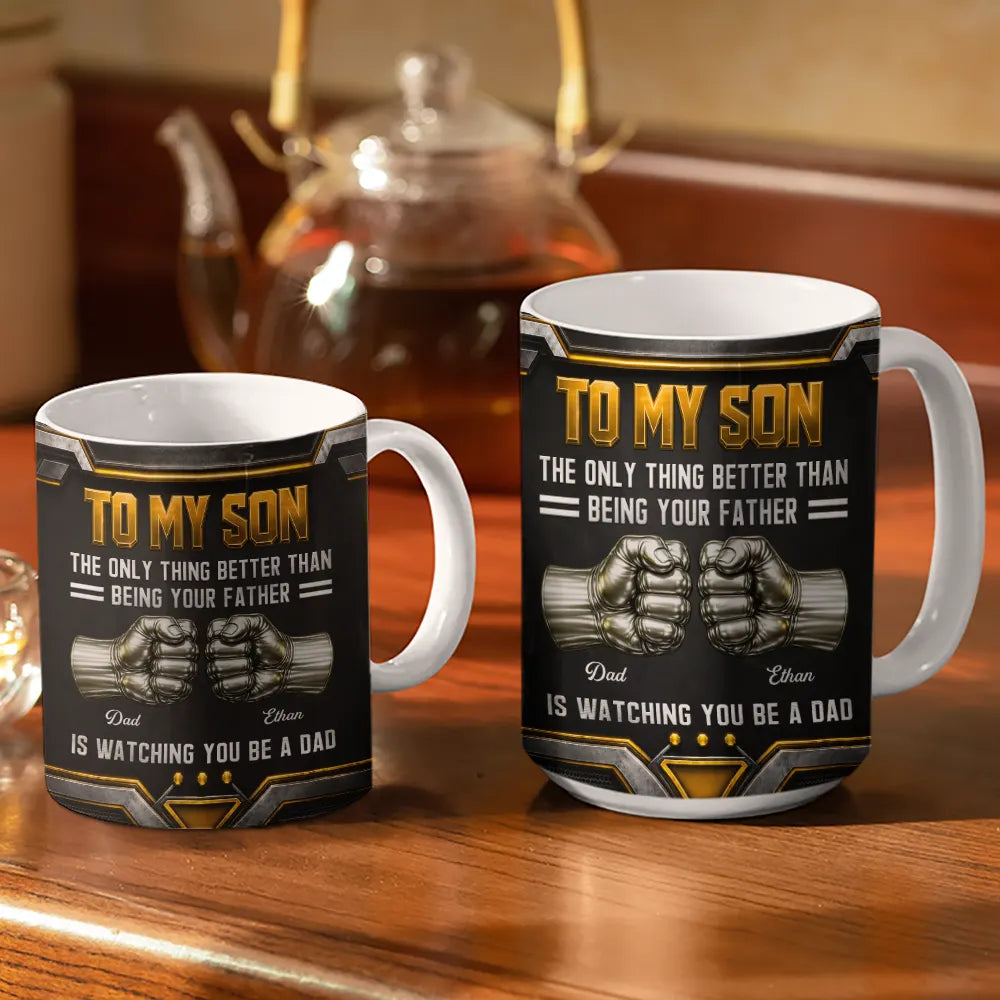 Gift For Father,Gift For Son,Dad - Son (Adult),Gift For Children,Top Market,Proud,Custom Text - 3D Metallic Effect Hand Punch Watching You Be A Dad - Personalized White Edge-to-Edge Mug