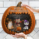 Playful,Halloween,Pet Lovers,Vector - Welcome Foolish Mortals Pet Lovers - Personalized Custom Shaped Wood Sign