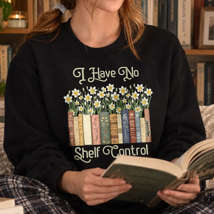 I Have No Shelf Control Funny Bookworm Book Lovers - Personalized T Shirt