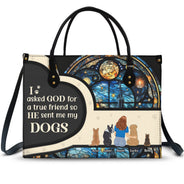 Asked God For A True Friend - Gift For Dog Mom - Personalized Leather Bag