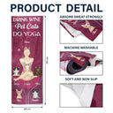 Yoga Drink Wine Pet Cats - Gift For Cat Mom - Personalized Yoga Towel