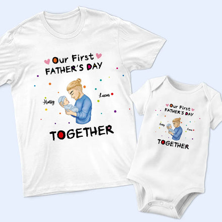 Our First Father's Day Together - Personalized Combo T Shirt And Baby Onesie