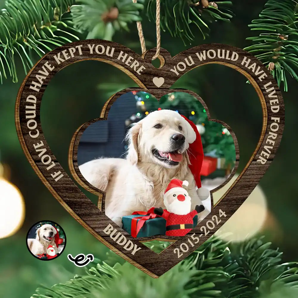 Memorial Custom Photo If Love Could Have Kept You Here - Personalized Custom Shaped Wooden Ornament