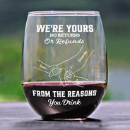 Gift For Mother,Gift For Father - We're Yours No Returns Or Refunds Hands In Hands - Personalized Stemless Wine Glass