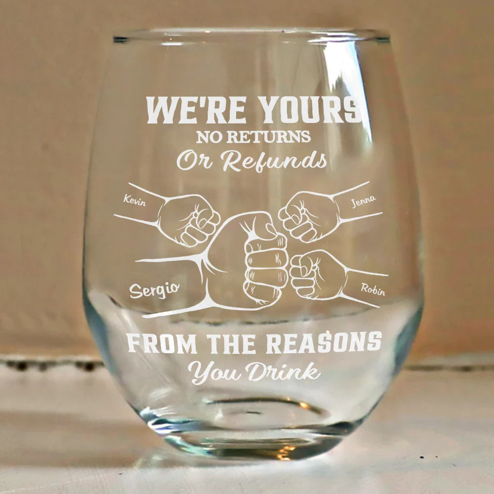 Gift For Mother,Gift For Father - We're Yours No Returns Or Refunds Hands In Hands - Personalized Stemless Wine Glass
